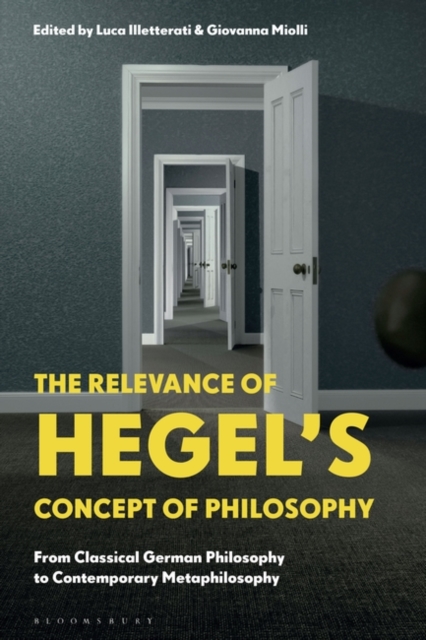 The Relevance of Hegel s Concept of Philosophy : From Classical German Philosophy to Contemporary Metaphilosophy, PDF eBook