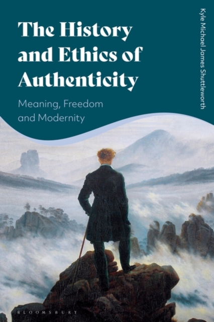 The History and Ethics of Authenticity : Meaning, Freedom, and Modernity, EPUB eBook