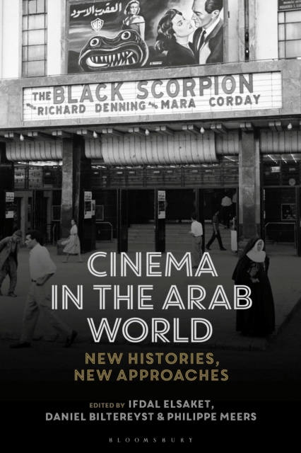 Cinema in the Arab World : New Histories, New Approaches, Hardback Book
