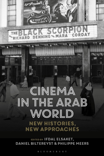 Cinema in the Arab World : New Histories, New Approaches, PDF eBook