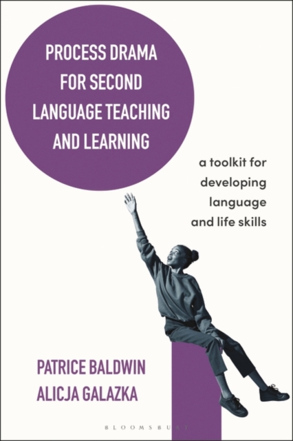 Process Drama for Second Language Teaching and Learning : A Toolkit for Developing Language and Life Skills, EPUB eBook