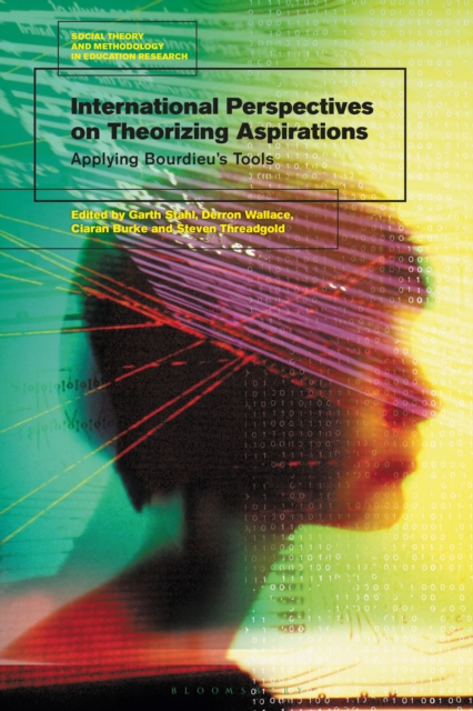International Perspectives on Theorizing Aspirations : Applying Bourdieu’s Tools, Paperback / softback Book
