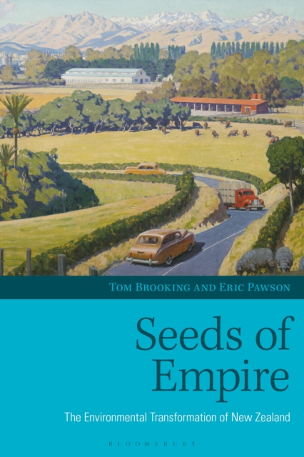 Seeds of Empire : The Environmental Transformation of New Zealand, Paperback / softback Book