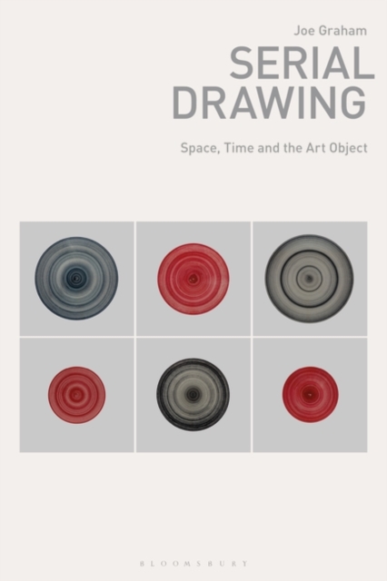 Serial Drawing : Space, Time and the Art Object, Hardback Book
