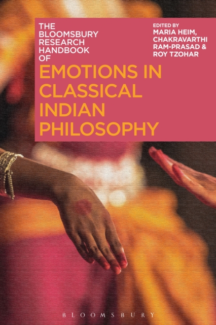The Bloomsbury Research Handbook of Emotions in Classical Indian Philosophy, Hardback Book