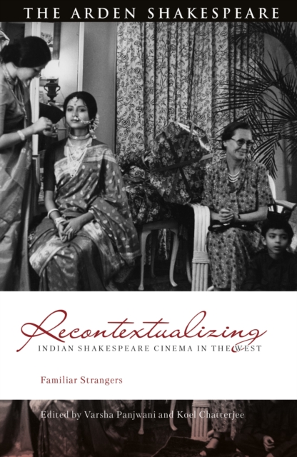 Recontextualizing Indian Shakespeare Cinema in the West : Familiar Strangers, EPUB eBook