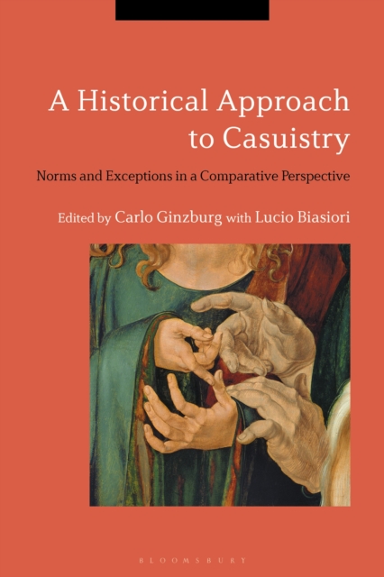 A Historical Approach to Casuistry : Norms and Exceptions in a Comparative Perspective, Paperback / softback Book