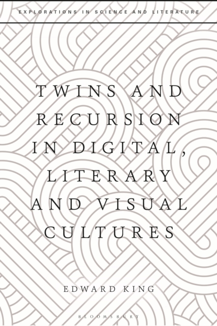 Twins and Recursion in Digital, Literary and Visual Cultures, Hardback Book