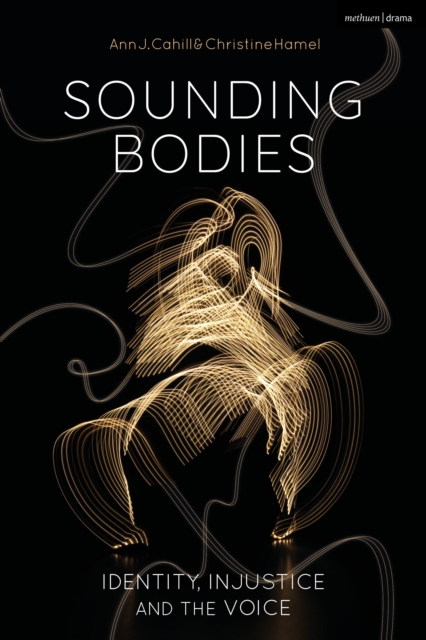 Sounding Bodies : Identity, Injustice, and the Voice, Hardback Book
