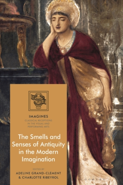 The Smells and Senses of Antiquity in the Modern Imagination, PDF eBook