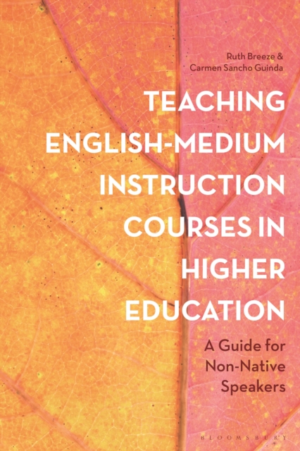Teaching English-Medium Instruction Courses in Higher Education : A Guide for Non-Native Speakers, Hardback Book