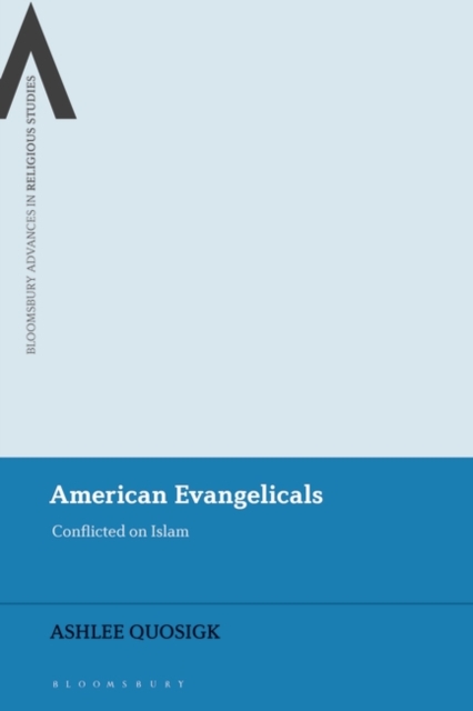 American Evangelicals : Conflicted on Islam, EPUB eBook