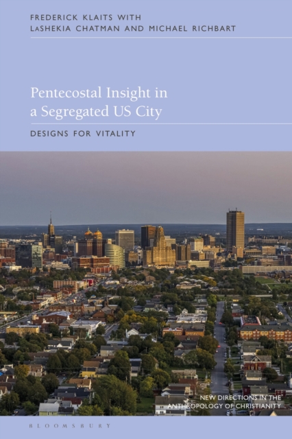 Pentecostal Insight in a Segregated US City : Designs for Vitality, Hardback Book