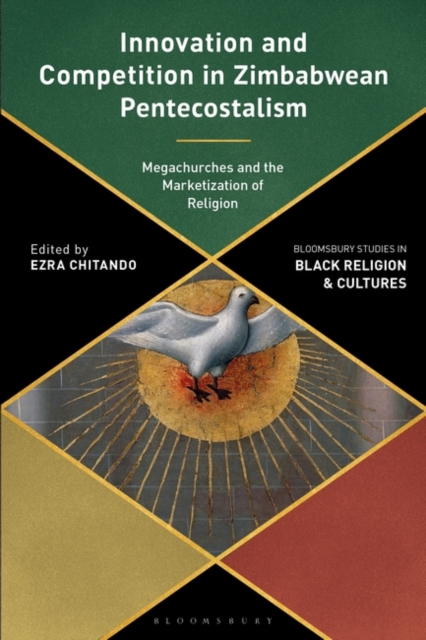 Innovation and Competition in Zimbabwean Pentecostalism : Megachurches and the Marketization of Religion, EPUB eBook