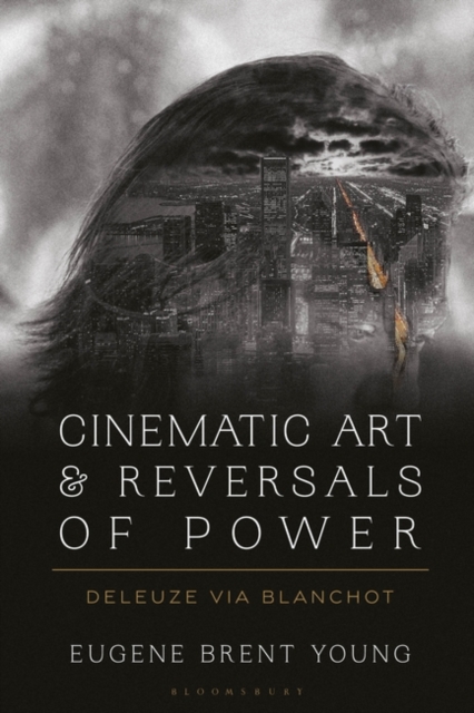 Cinematic Art and Reversals of Power : Deleuze via Blanchot, PDF eBook
