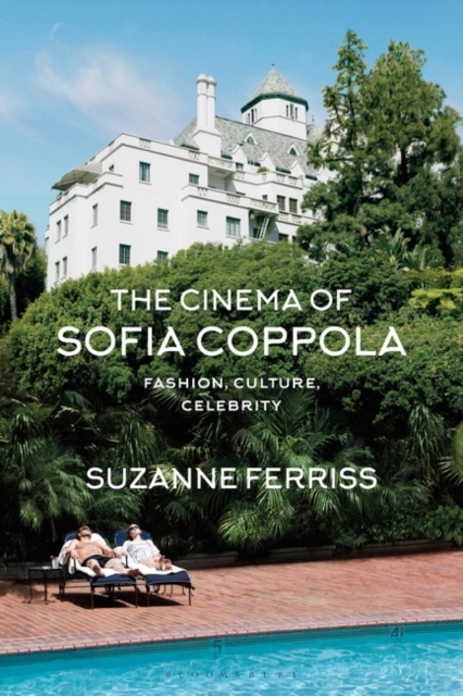 The Cinema of Sofia Coppola : Fashion, Culture, Celebrity, EPUB eBook