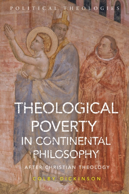 Theological Poverty in Continental Philosophy : After Christian Theology, Hardback Book