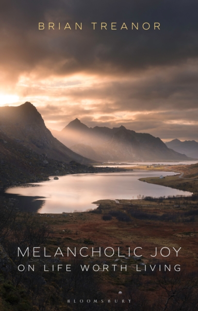 Melancholic Joy : On Life Worth Living, Hardback Book