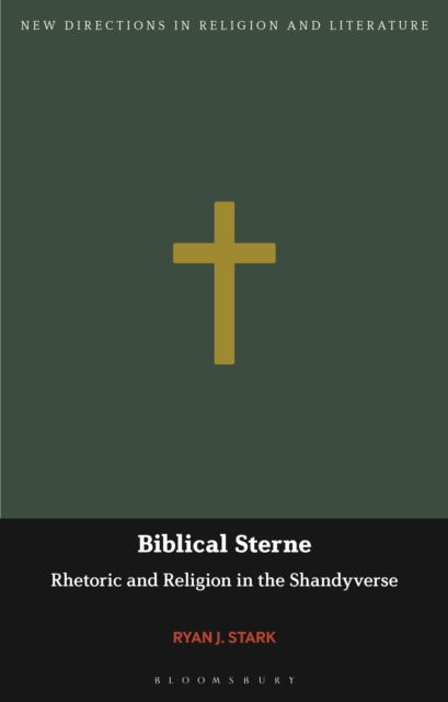 Biblical Sterne : Rhetoric and Religion in the Shandyverse, Hardback Book