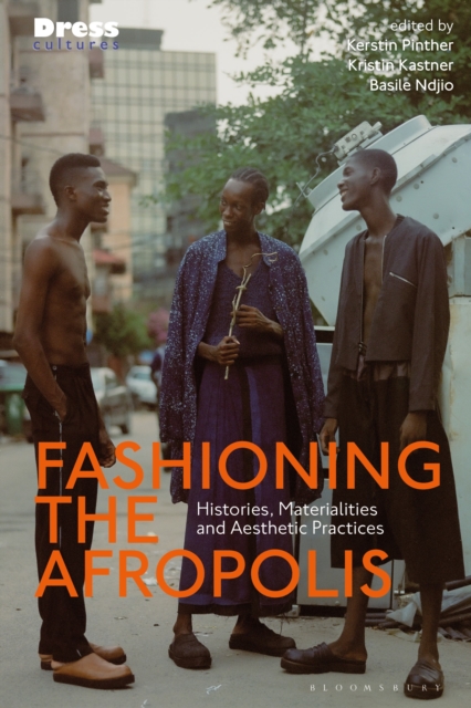 Fashioning the Afropolis : Histories, Materialities and Aesthetic Practices, Hardback Book