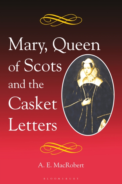 Mary, Queen of Scots and the Casket Letters, Paperback / softback Book