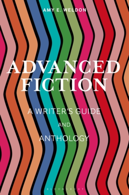 Advanced Fiction : A Writer's Guide and Anthology, Hardback Book