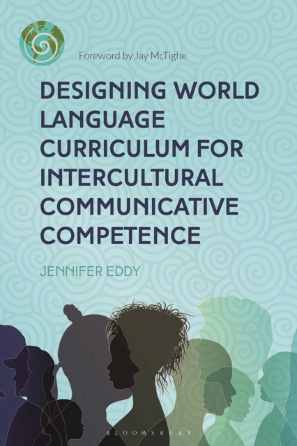 Designing World Language Curriculum for Intercultural Communicative Competence, Paperback / softback Book