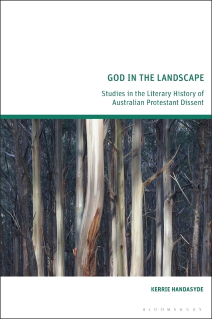 God in the Landscape : Studies in the Literary History of Australian Protestant Dissent, PDF eBook