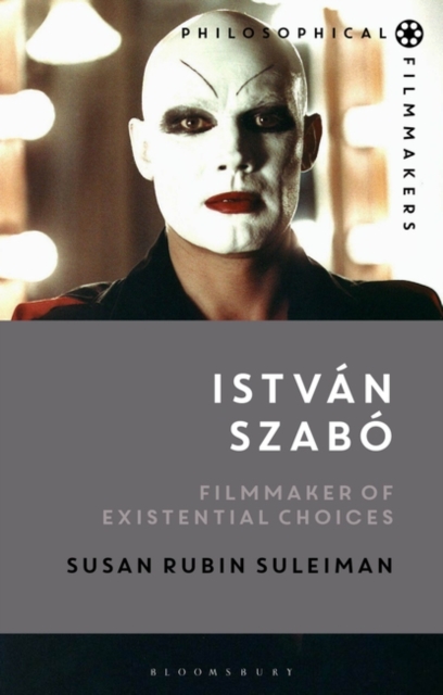 Istvan Szabo : Filmmaker of Existential Choices, Hardback Book