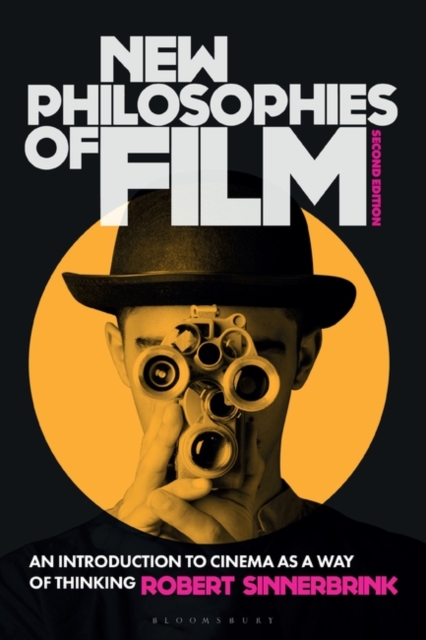 New Philosophies of Film : An Introduction to Cinema as a Way of Thinking, PDF eBook