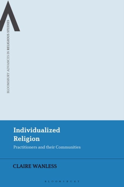 Individualized Religion : Practitioners and their Communities, PDF eBook