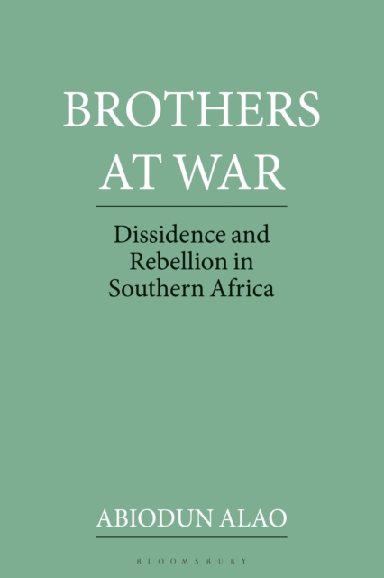 Brothers at War : Dissident and Rebel Activities in Southern Africa, Paperback / softback Book