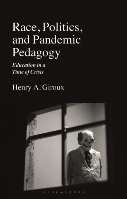 Race, Politics, and Pandemic Pedagogy : Education in a Time of Crisis, PDF eBook