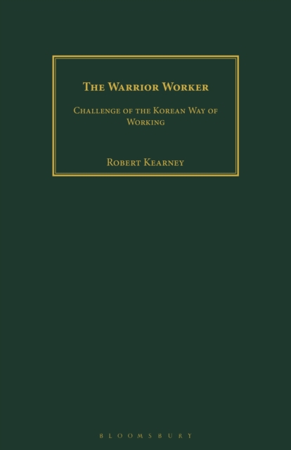 The Warrior Worker : Challenge of the Korean Way of Working, Paperback / softback Book