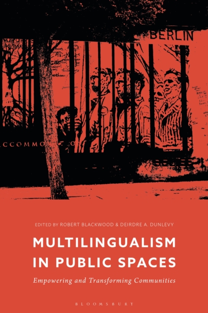 Multilingualism in Public Spaces : Empowering and Transforming Communities, Hardback Book