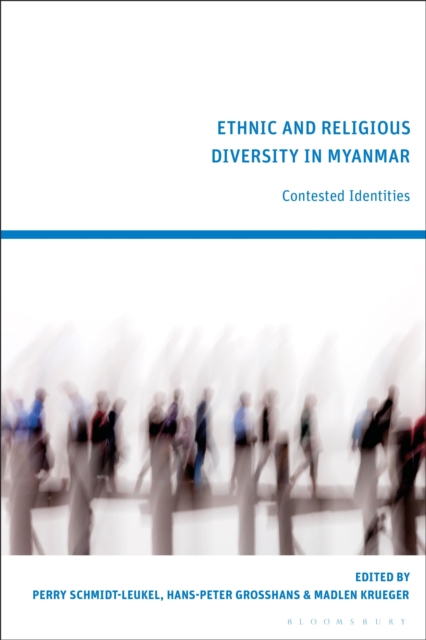 Ethnic and Religious Diversity in Myanmar : Contested Identities, Hardback Book