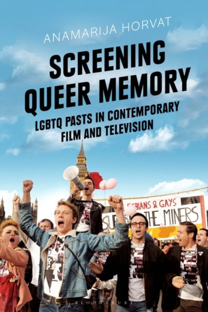 Screening Queer Memory : Lgbtq Pasts in Contemporary Film and Television, PDF eBook