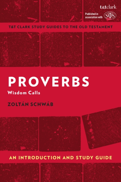 Proverbs: An Introduction and Study Guide : Wisdom Calls, EPUB eBook