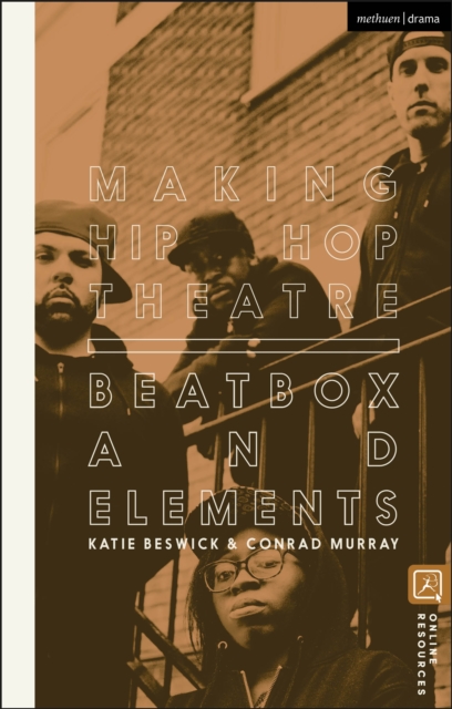 Making Hip Hop Theatre : Beatbox and Elements, EPUB eBook