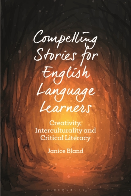 Compelling Stories for English Language Learners : Creativity, Interculturality and Critical Literacy, PDF eBook