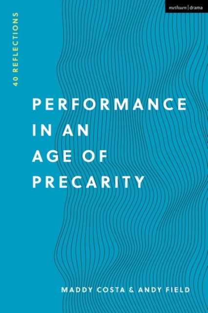 Performance in an Age of Precarity : 40 Reflections, PDF eBook