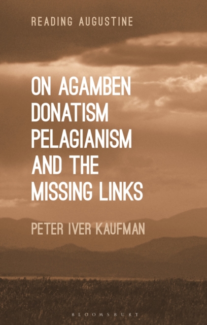 On Agamben, Donatism, Pelagianism, and the Missing Links, Paperback / softback Book