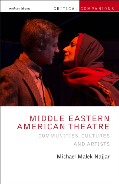 Middle Eastern American Theatre : Communities, Cultures and Artists, Paperback / softback Book