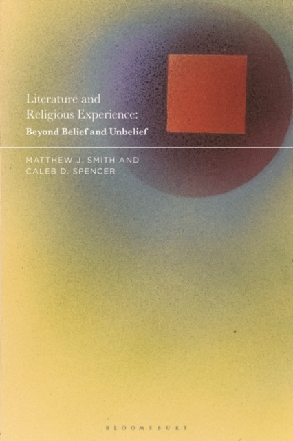 Literature and Religious Experience : Beyond Belief and Unbelief, PDF eBook