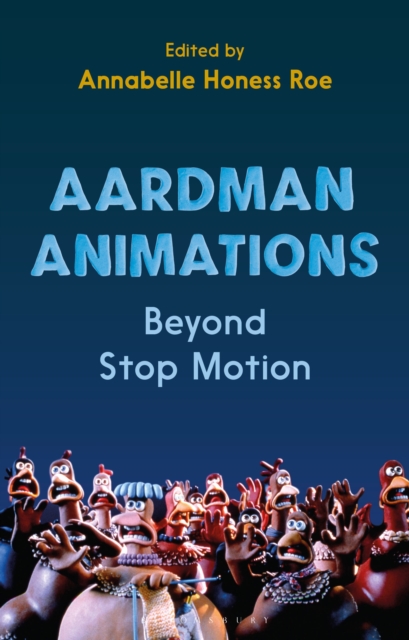 Aardman Animations : Beyond Stop-Motion, Paperback / softback Book