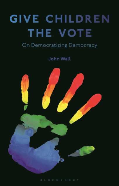 Give Children the Vote : On Democratizing Democracy, Paperback / softback Book