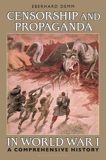 Censorship and Propaganda in World War I : A Comprehensive History, Paperback / softback Book
