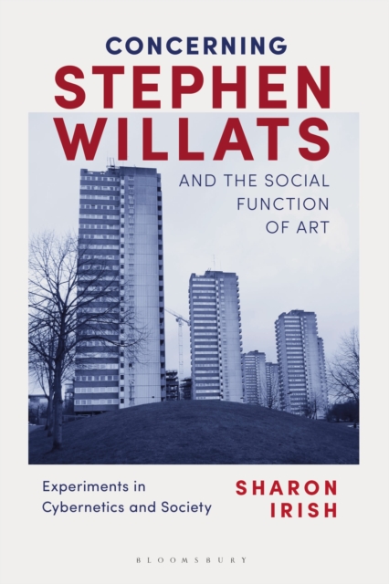Concerning Stephen Willats and the Social Function of Art : Experiments in Cybernetics and Society, Hardback Book
