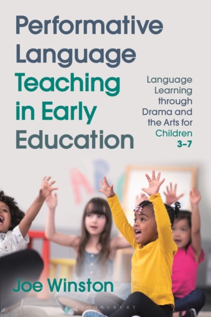 Performative Language Teaching in Early Education : Language Learning Through Drama and the Arts for Children 3–7, EPUB eBook