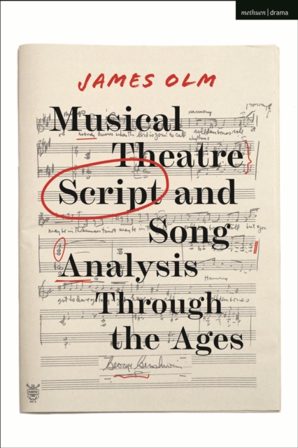 Musical Theatre Script and Song Analysis Through the Ages, Hardback Book
